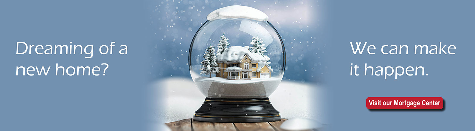 Dreaming of a new home? We can make it happen.