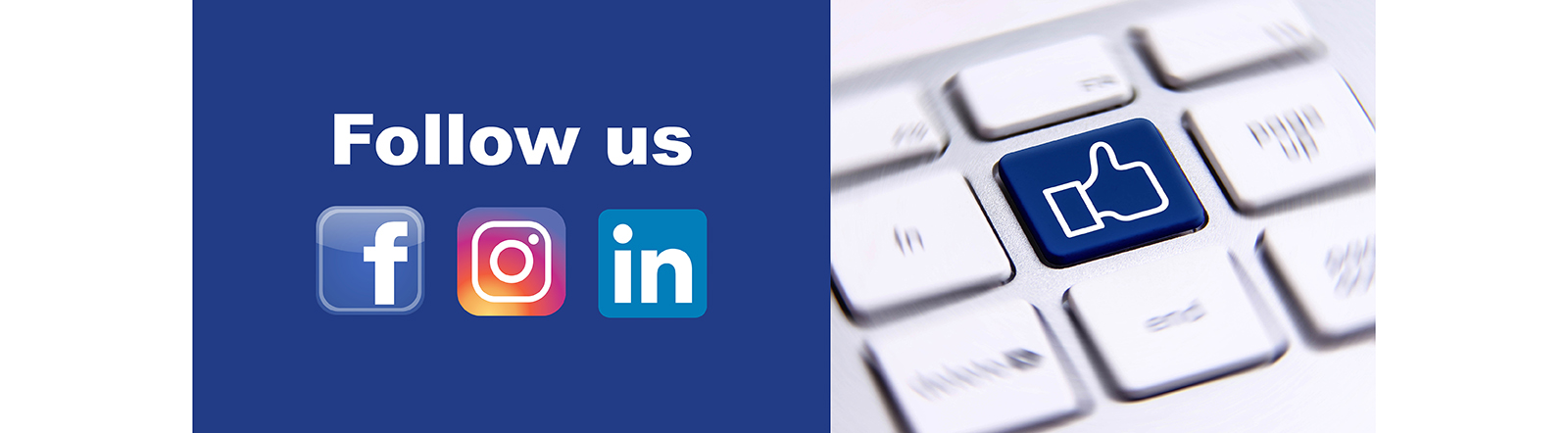Follow us on Facebook, Instagram and Linked In